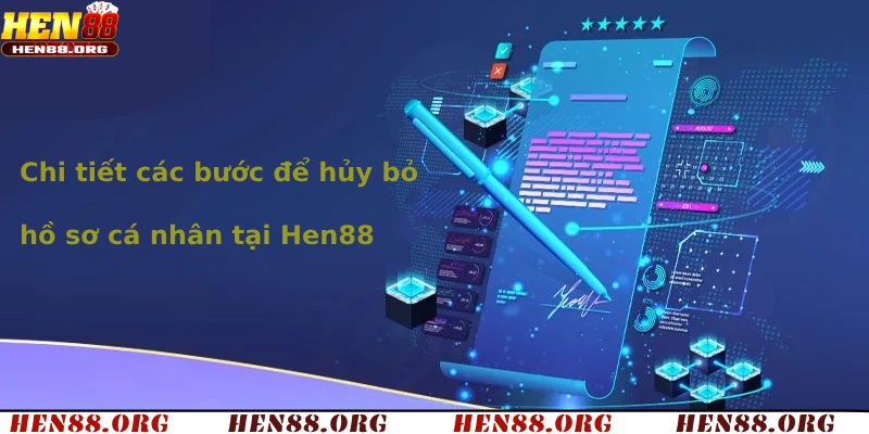 Chi tiết các bước để hủy bỏ hồ sơ